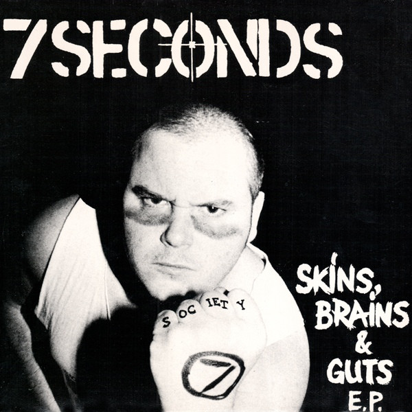 7 Seconds / Skins, Brains & Guts
