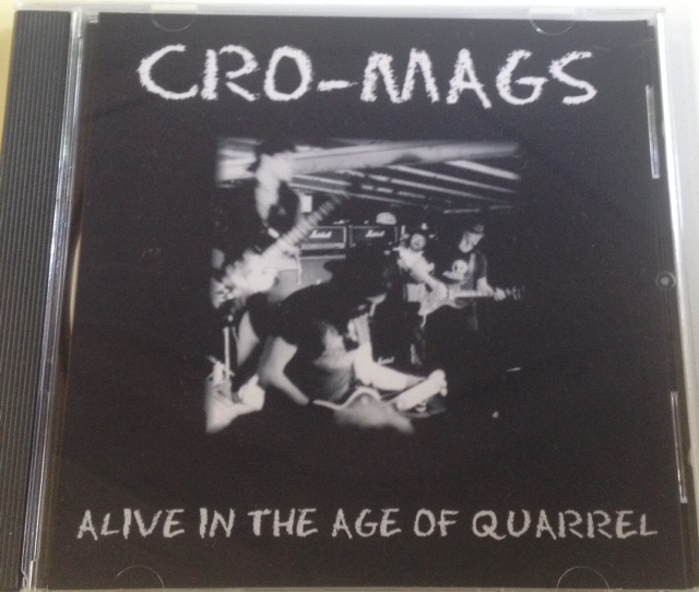 Cro-Mags / Alive In The Age Of Quarrel