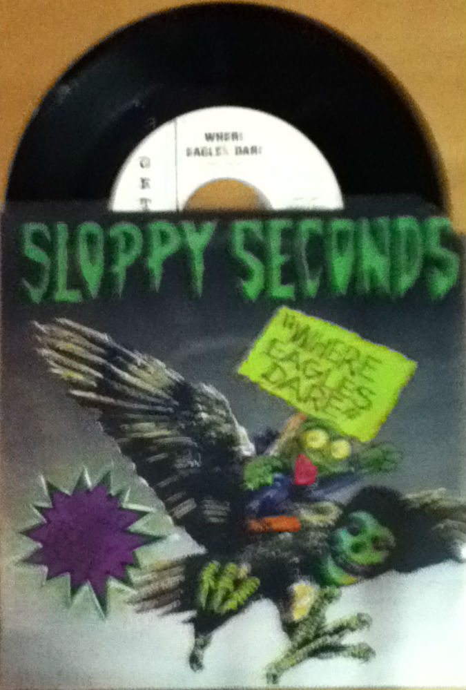 Sloppy Seconds / Where Eagles Dare
