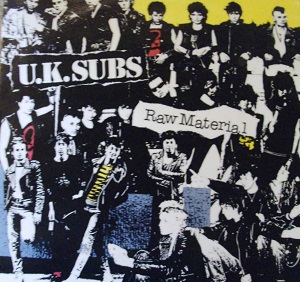 U.K. Subs / Raw Material