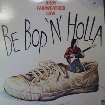 Andy Fairweather Low / Be Bop 'N' Holla