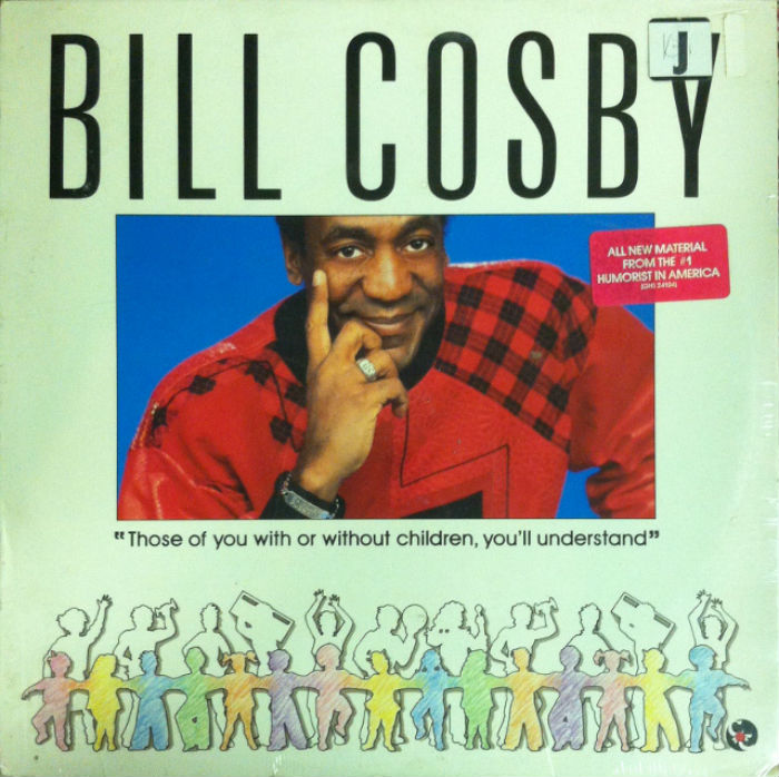 Bill Cosby / Those Of You With Or Without Children, You'll Understand