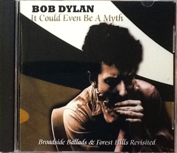Bob Dylan / It Could Even Be A Myth