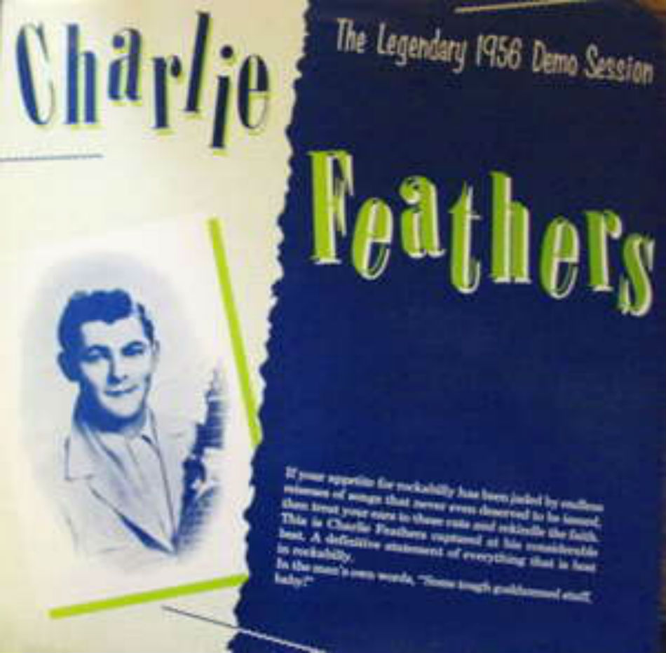Charlie Feathers / Legendary 1956 Demo Session