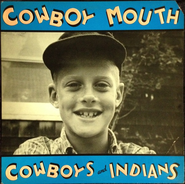 Cowboy Mouth / Cowboys And Indians