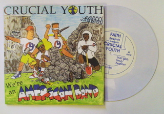 Crucial Youth / We're An American Band