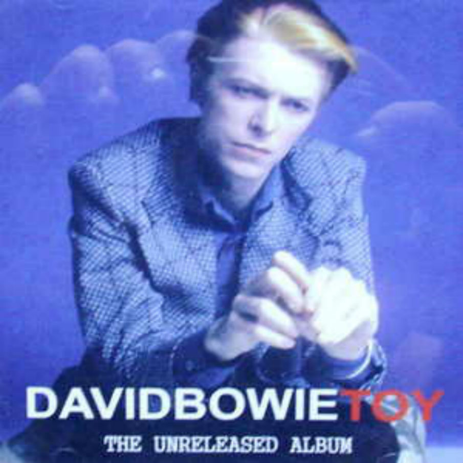 David Bowie / Toy (Unreleased Album)