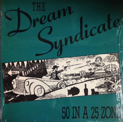 Dream Syndicate / 50 In A 25 Zone