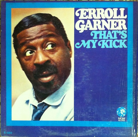 Erroll Garner / That’s My Kick