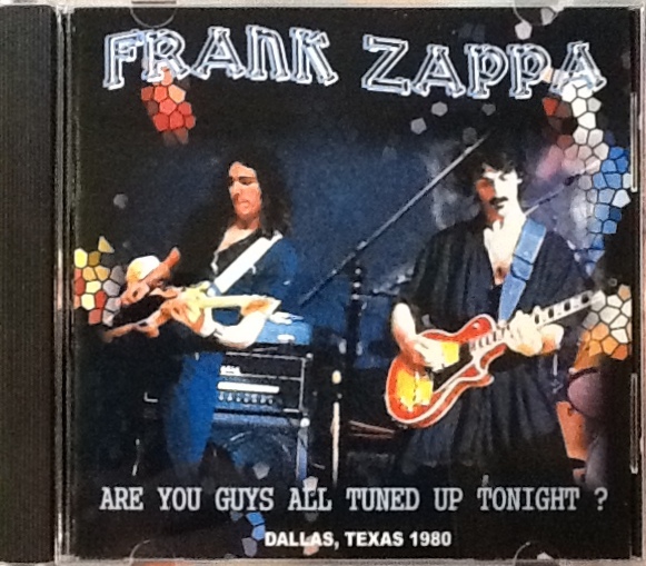 Frank Zappa / Are You Guys All Turned Up Tonight?