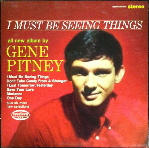 Gene Pitney / I Must Be Seeing Things