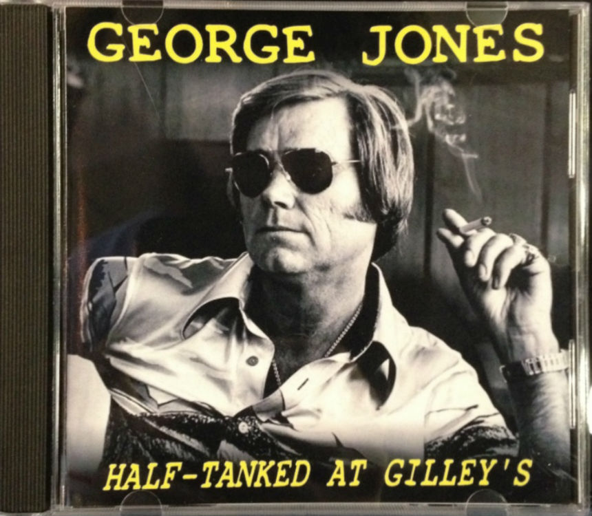 George Jones / Half-Tanked At Gilley's