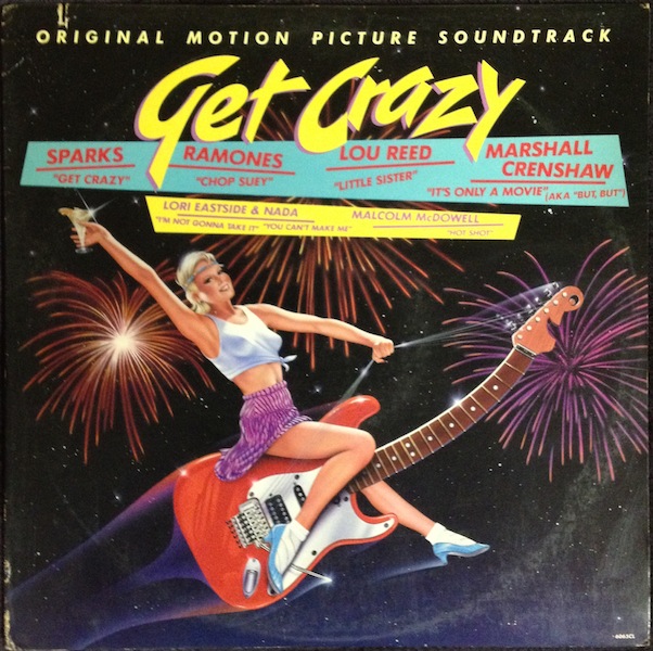 Sparks, Ramones, Lou Reed, Marshall Crenshaw / Get Crazy: Original Motion Picture Soundtrack