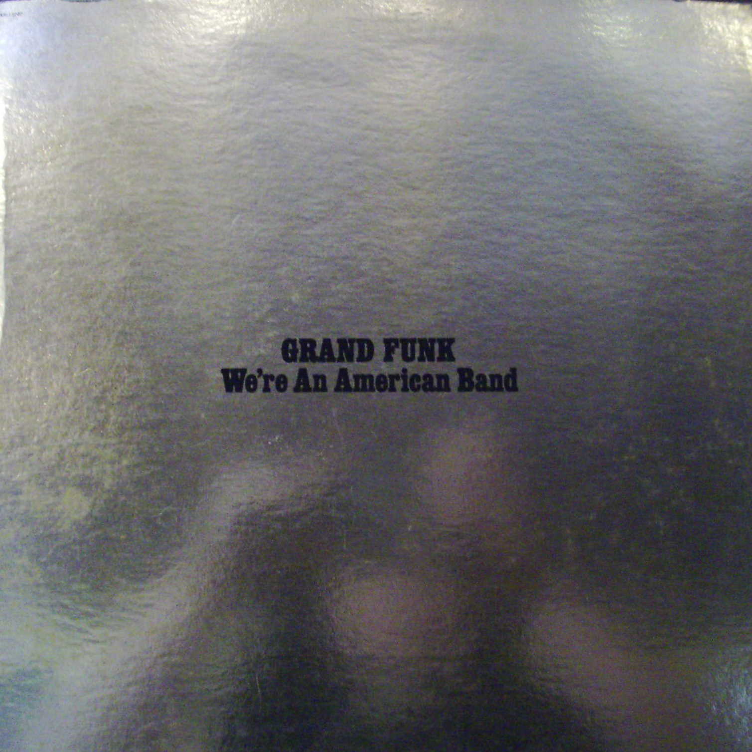 Grand Funk Railroad We're+An+American+Band LP