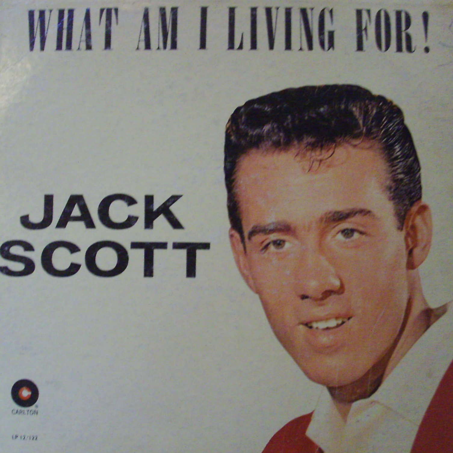 Jack Scott / What Am I Living For