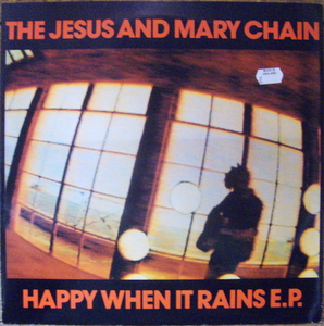 Jesus And Mary Chain / Happy When It Rains EP 10"