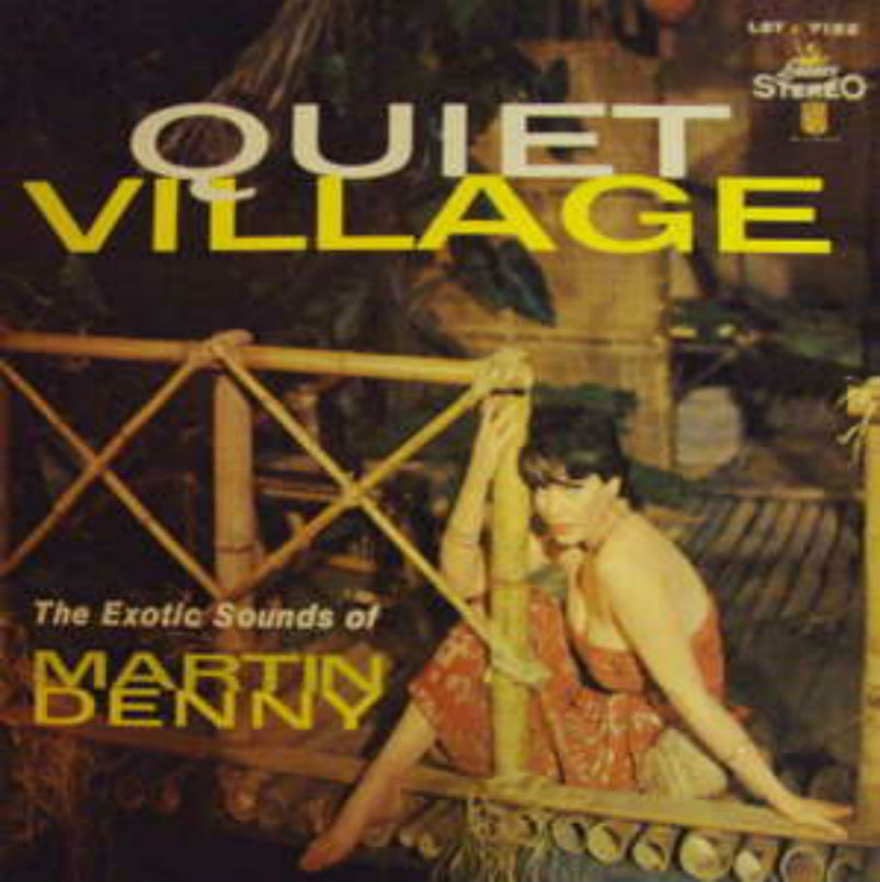 Martin Denny / Quiet Village