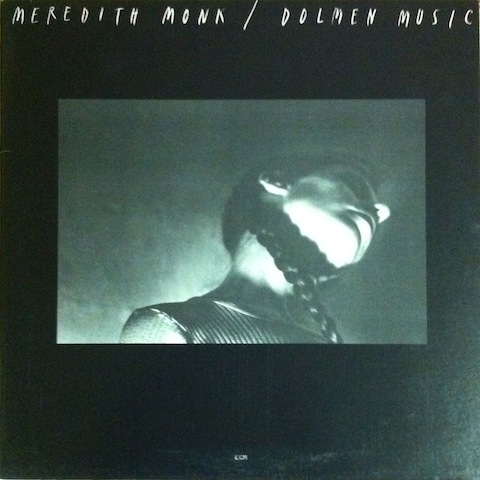 Meredith Monk / Dolmen Music