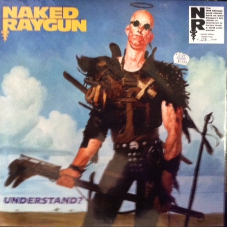 Naked Raygun / Understand?