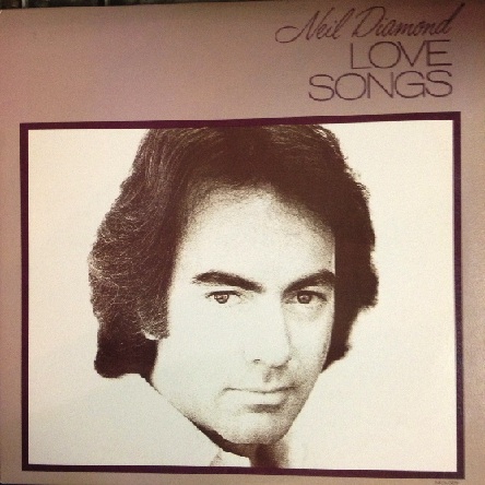 Neil Diamond / Love Songs