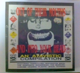 Out Of Their Mouths And Into Your Head / An Atavistic Compilation