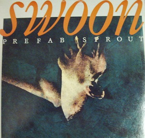 Prefab Sprout / Swoon