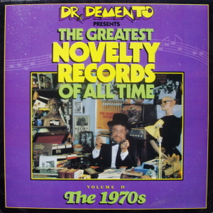 Randy Newman, Weird Al Yankovic, Steve Martin And More / Dr. Demento Presents Greatest Novelty Records Of All Time Vol. 4: 1970s