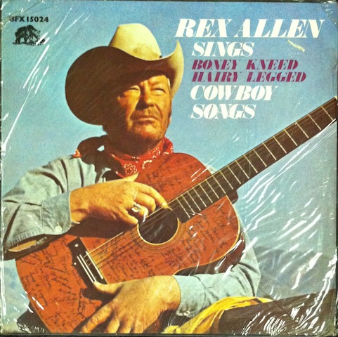 Rex Allen / Sings Boney Kneed Hairy Legged Cowboy Songs