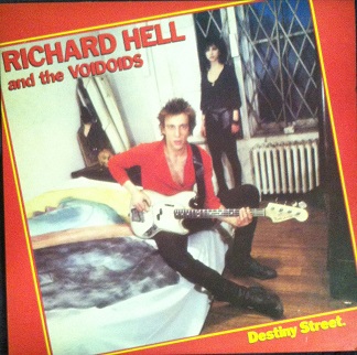 Richard Hell & The Voidoids / Destiny Street