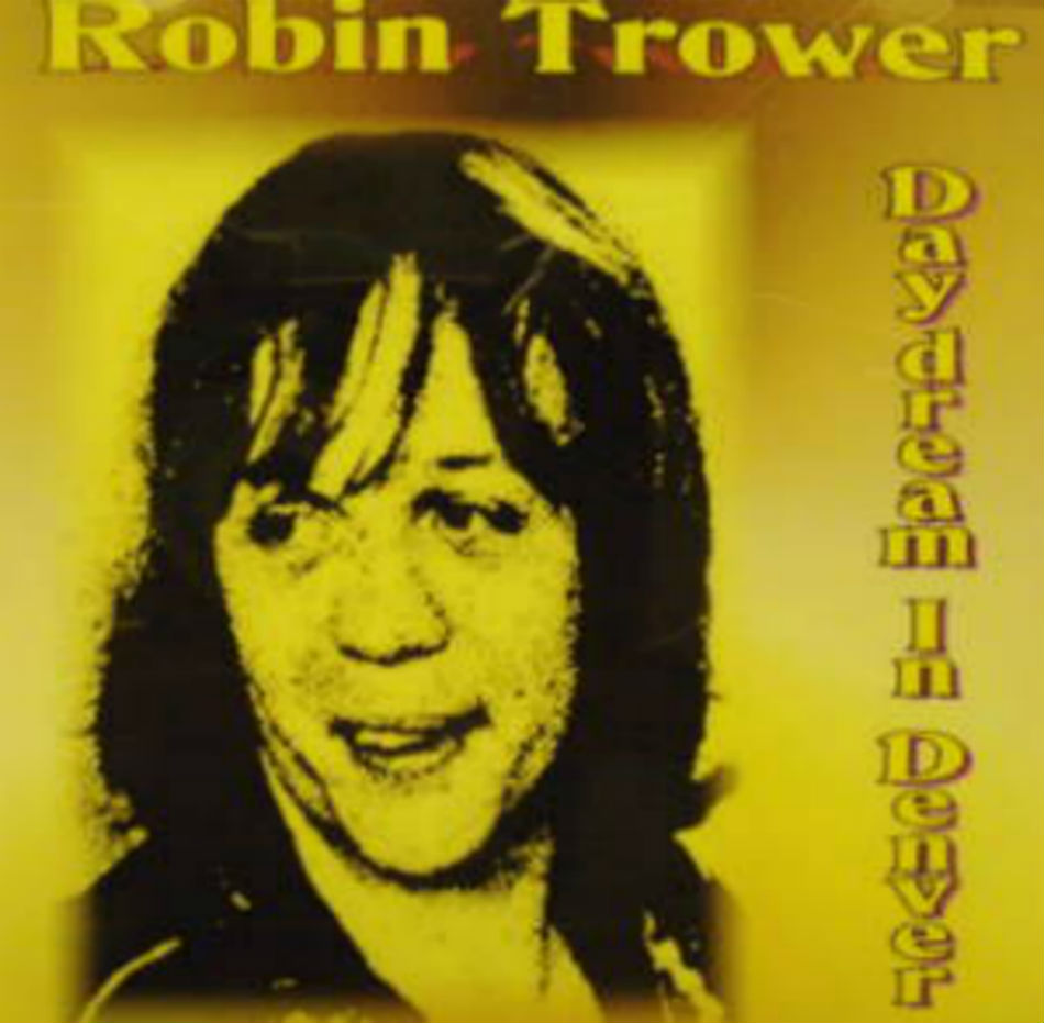 Robin Trower / Daydream In Denver