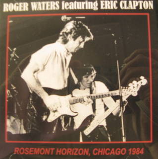 Roger Waters Feat. Eric Clapton / Chicago 1984