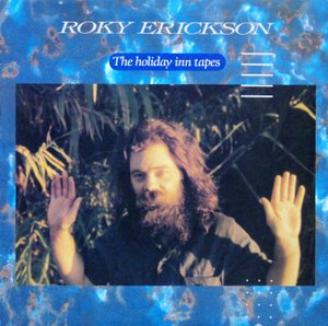 Roky Erickson / Holiday Inn Tapes