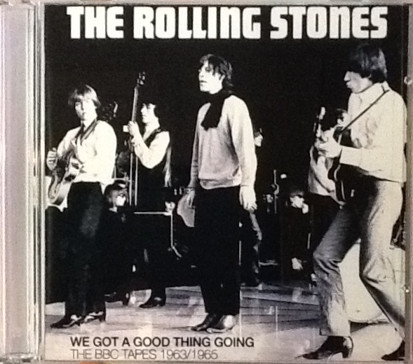 Rolling Stones / We Got A Good Thing Going - BBC Tapes 1963/1965