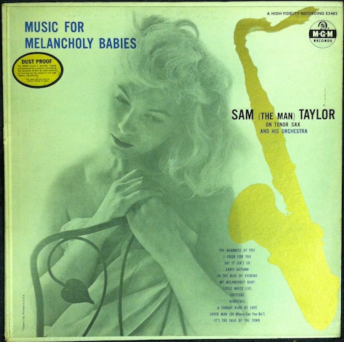 Sam (The Man) Taylor / Music For Melancholy Babies