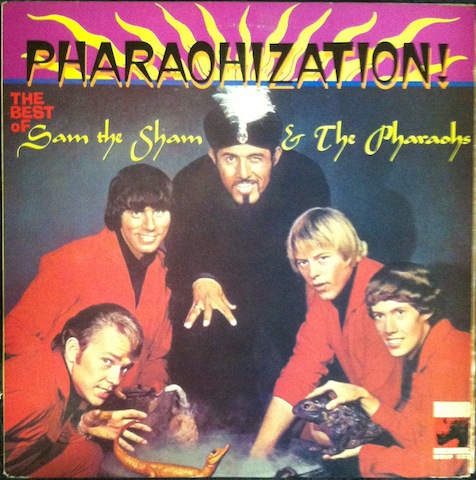 Sam The Sham & The Pharoahs / Pharaohization! Best Of Sam The Sham & The Pharoahs