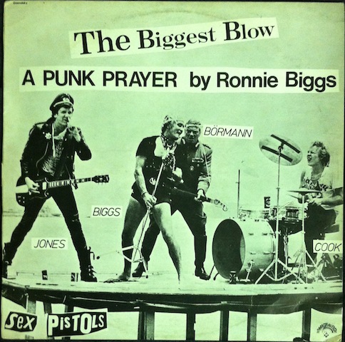 Sex Pistols / Biggest Blow (A Punk Prayer By Ronnie Biggs/My Way