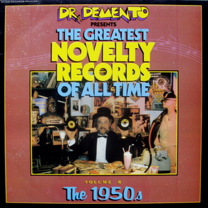 Sheb Wooley, Nervous Norvus, Jackie Gleason And More / Dr. Demento Presents Greatest Novelty Records Of All Time Vol. 2: 1950s