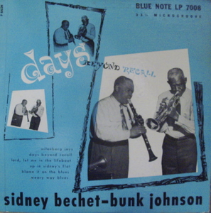 Sidney Bechet, Bunk Johnson / Days Beyond Recall 10"