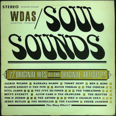 Gladys Knight, Etta James, Ben E. King, Rufus Thomas, & More / WDAS Presents Soul Sounds: 22 Original Hits By The Original Artists