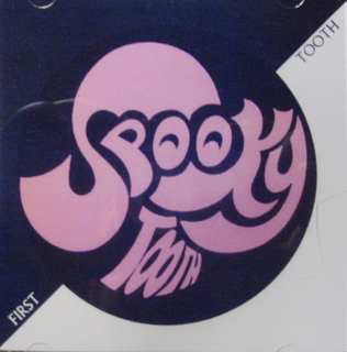 Spooky Tooth / First Tooth