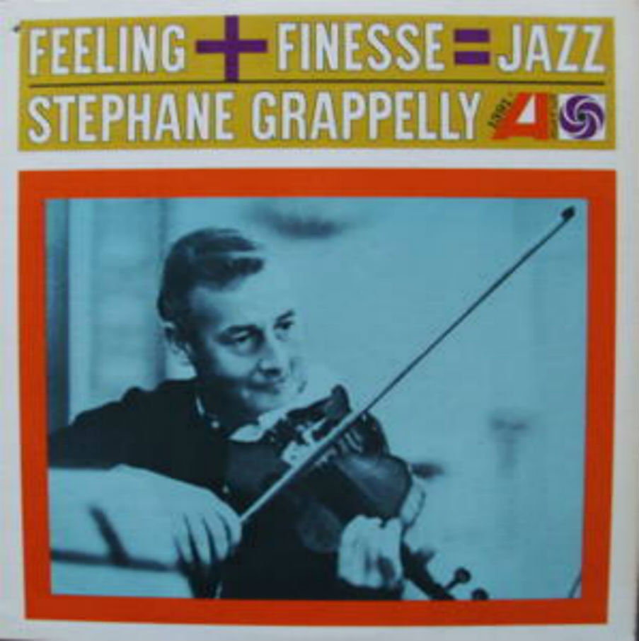 Stephane Grappelly / Feeling + Finess = Jazz