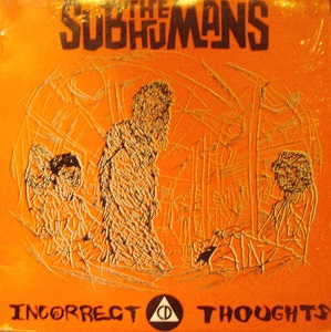 Subhumans / Incorrect Thoughts