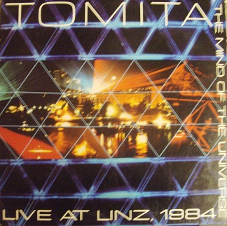 Tomita / Mind of the Universe, Live at Linz, 1984