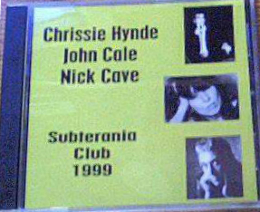 Chrissie Hynde, John Cale, Nick Cave / Subterania Club 1999