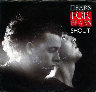 Tears For Fears / Shout