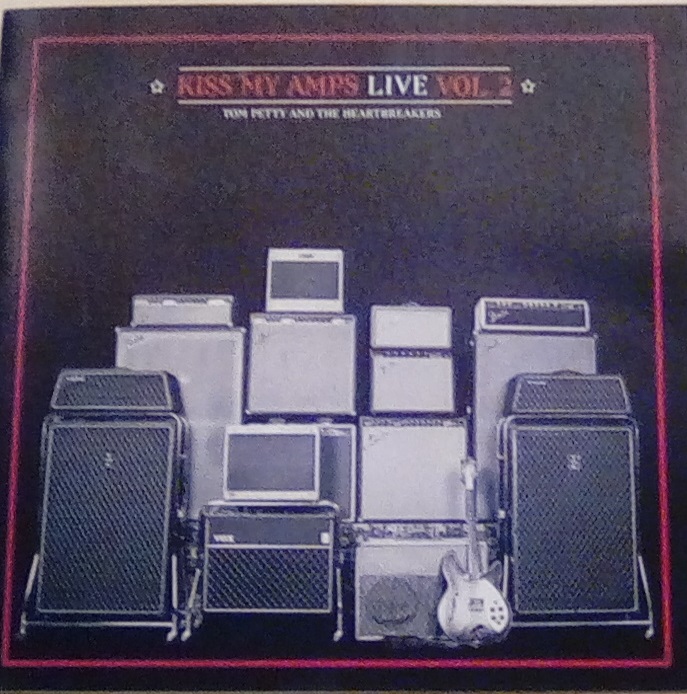 Tom Petty & The Heartbreakers / Kiss My Amps Vol.II