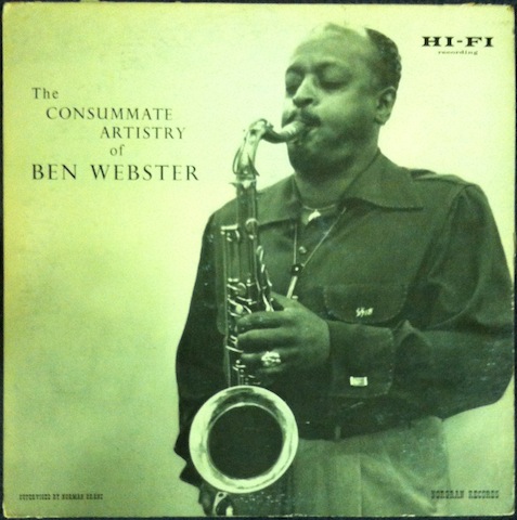 Ben Webster / Consummate Artistry Of