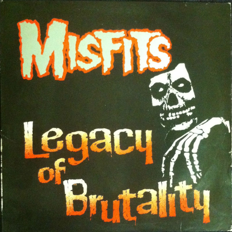 Misfits / Legacy Of Brutality