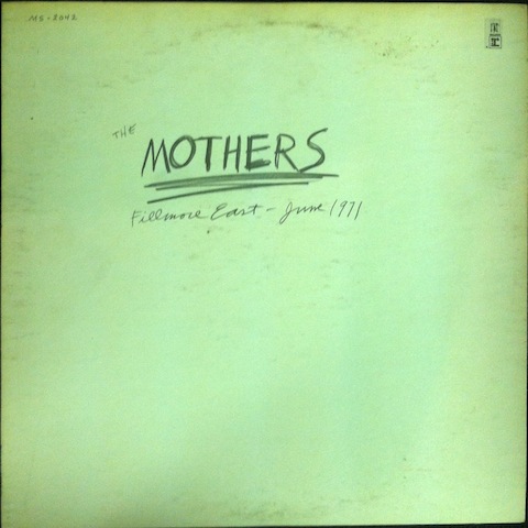 Mothers / Fillmore East - June 1971