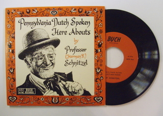 Professor Schnitzel / Pennsylvania Dutch Spoken Here Abouts